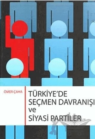 Türkiye’de Seçmen Davranışı ve Siyasi Partiler – Ömer Çaha – Orion Kitabevi kitap kapağı