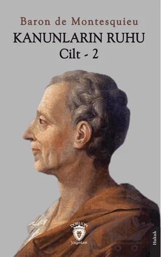 Kanunların Ruhu Cilt – 2 – Baron de Montesquieu – Dorlion Yayınları kitap kapağı