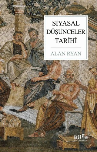 Heredotus'tan Günümüze Siyasal Düşünceler Tarihi – Alan Ryan – Bilge Kültür Sanat kitap kapağı