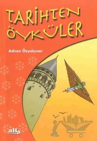 Tarihten Öyküler – Adnan Özyalçıner – Alfa Yayınları kitap kapağı