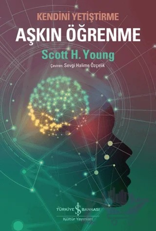 Aşkın Öğrenme - Kendini Yetiştirme – Scott H. Young – İş Bankası Kültür Yayınları kitap kapağı