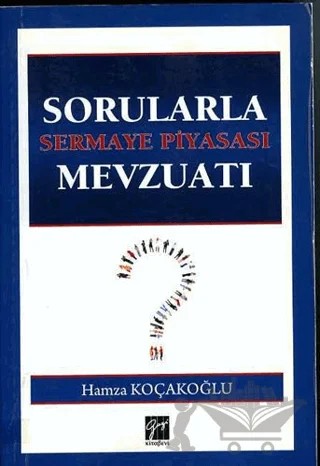 Sorularla Sermaye Piyasası Mevzuatı – Hamza Koçakoğlu – Gazi Kitabevi kitap kapağı