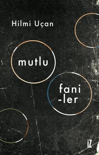 Mutlu Faniler – Hilmi Uçan – İz Yayıncılık kitap kapağı