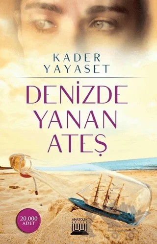Denizde Yanan Ateş – Kader Yayaset – Anatolia Kitap kitap kapağı