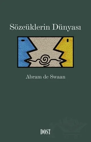Sözcüklerin Dünyası – Abram de Swaan – Dost Kitabevi Yayınları kitap kapağı