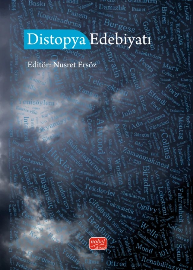 Distopya Edebiyatı – Emrah Özbay, Gregory Claeys, İsmail Serdar Altaç, Mürüvvet Mira Pınar Dolaykaya, Neslihan Şentürk Uzun, Nusret Ersöz, Pınar Turan, Seçil Varal, Veysel İşçi – Nobel Bilimsel Eserler kitap kapağı