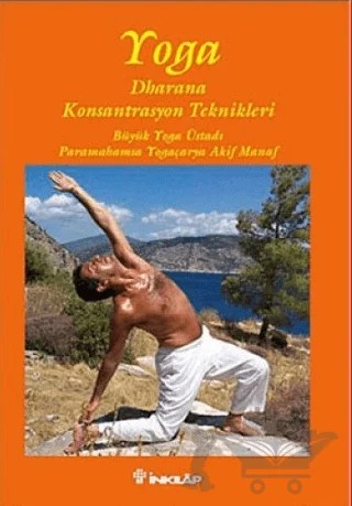 Yoga - Drahana Konsantrasyon Teknikleri – Akif Manaf – İnkılap Kitabevi kitap kapağı