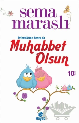 Evlendikten Sonra da Muhabbet Olsun – Sema Maraşlı – Hayat Yayınları kitap kapağı