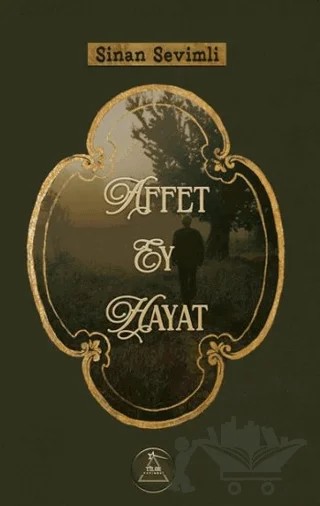 Affet Ey Hayat – Sinan Sevimli – Tilge Yayınevi kitap kapağı