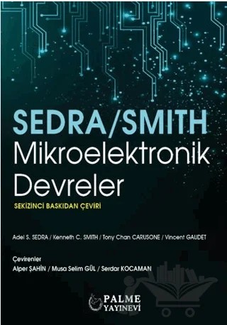 Mikroelektronik Devreler (Sedra/Smith) – Adel S. Sedra, Kenneth C. Smith, Tony Chan Carusone – Palme Yayıncılık kitap kapağı