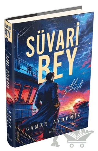 Süvari Bey 1: Saklı Güverte – Gamze Aydeniz – Ephesus Yayınları kitap kapağı