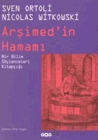 Arşimed’in Hamamı Bir Bilim Söylenceleri Kitapçığı – Sven Ortoli – Yapı Kredi Yayınları kitap kapağı