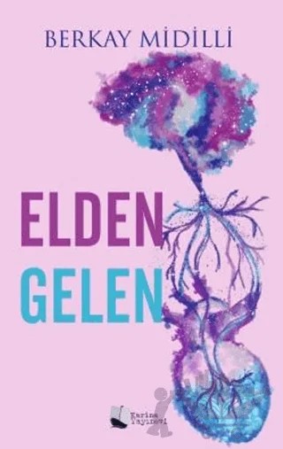 Elden Gelen – Berkay Midilli – Karina Yayınevi kitap kapağı