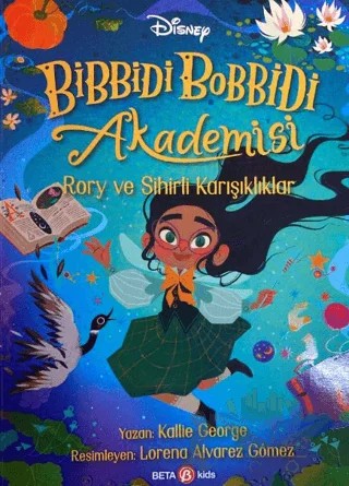 Bibbidi Bobbidi Akademisi Rory ve Sihirli Karışıklar – Kallie George – Beta Kids kitap kapağı