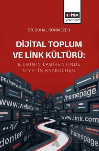 Dijital Toplum ve Link Kültürü: “Bilginin Labirentinde Niyetin Kayboluşu”