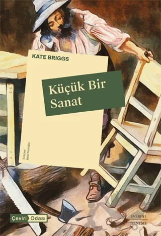 Küçük Bir Sanat – Kate Briggs – Everest Yayınları kitap kapağı