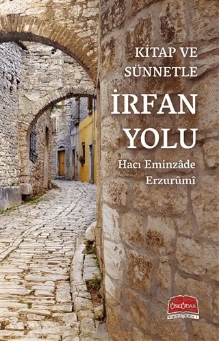 Kitap ve Sünnetle İrfan Yolu – Hacı Eminzade Erzurumi – Üsküdar Yayınevi kitap kapağı