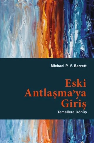 Eski Antlaşma’ya Giriş – Michael P. V. Barrett – Protestan Yayınları kitap kapağı