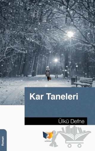 Kar Taneleri – Ülkü Defne – Ateş Yayınları kitap kapağı