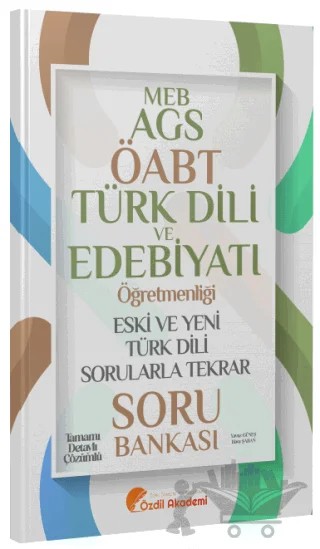 ÖABT MEB-AGS Türk Dili ve Edebiyatı Eski ve Yeni Türk Dili Sorularla Tekrar Soru Bankası – Yavuz Güneş, Havva Şaban – Özdil Akademi Yayınları kitap kapağı