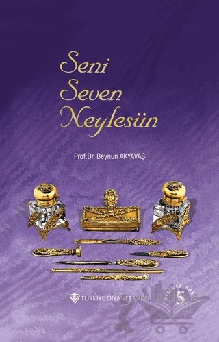 Seni Seven Neylesin – Beynun Akyavaş – Türkiye Diyanet Vakfı Yayınları kitap kapağı