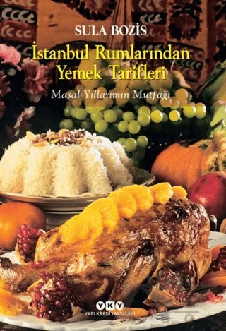 İstanbul Rumlarından Yemek Tarifleri – Sula Bozis – Yapı Kredi Yayınları kitap kapağı