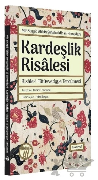 Kardeşlik Risalesi - Risale-i Fütüvvetiyye Tercümesi – Mir Seyyid Ali bin Şehabeddin el-Hemedani – Büyüyen Ay Yayınları kitap kapağı