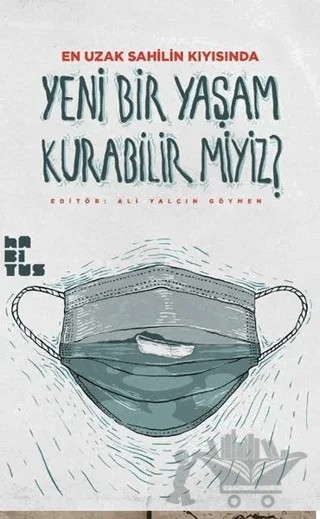 Yeni Bir Yaşam Kurabilir miyiz? – Ali Rıza Güngen, Ali Yalçın Göymen, Arif Arslan, Cemil Yıldızcan, Cihan Özpınar, Foti Benlisoy, Gökhan Demir, Melda Yaman, Nilay Etiler, Özgür Narin, Özlem Saadet Işıl, Selma Değirmenci, Stefo Benlisoy, T. Gül Köksal, Uraz Aydın – Habitus Kitap kitap kapağı