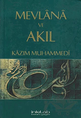 Mevlana ve Akıl – Kazım Muhammedi – İnkılab Yayınları kitap kapağı