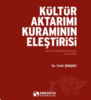 Kültür Aktarımı Kuramının Eleştirisi – Fatih Şimşek – Sakarya Yayıncılık kitap kapağı