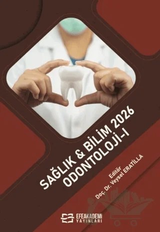 Sağlık & Bilim 2026: Odontoloji - I – Kolektif – Efe Akademi Yayınları kitap kapağı
