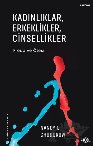 Kadınlıklar, Erkeklikler, Cinsellikler – Freud ve Ötesi– – Nancy J. Chodorow – Fol Kitap kitap kapağı