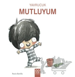 Yavrucuk Mutluyum – Rocio Bonilla – 1001 Çiçek Kitaplar kitap kapağı