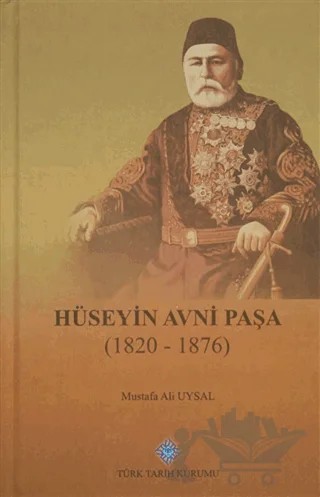 Hüseyin Avni Paşa (1820-1876) – Mustafa Ali Uysal – Türk Tarih Kurumu Yayınları kitap kapağı