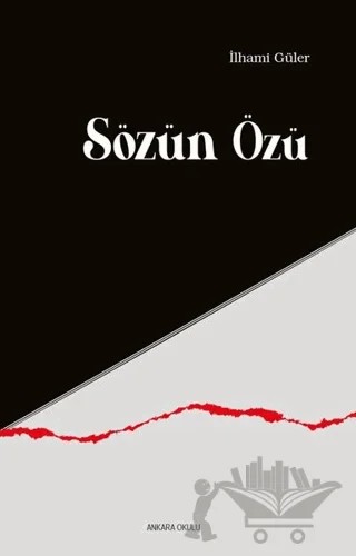 Sözün Özü – İlhami Güler – Ankara Okulu Yayınları kitap kapağı