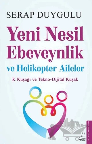 Yeni Nesil Ebeveynlik ve Helikopter Aileler – Serap Duygulu – Destek Yayınları kitap kapağı