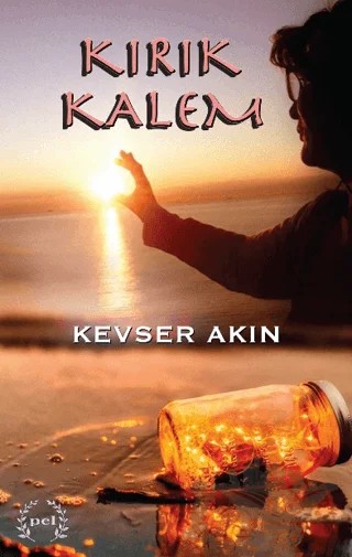 Kırık Kalem – Kevser Akın – Pel Yayınları kitap kapağı