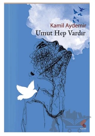 Umut Hep Vardır – Kamil Aydemir – Klaros Yayınları kitap kapağı