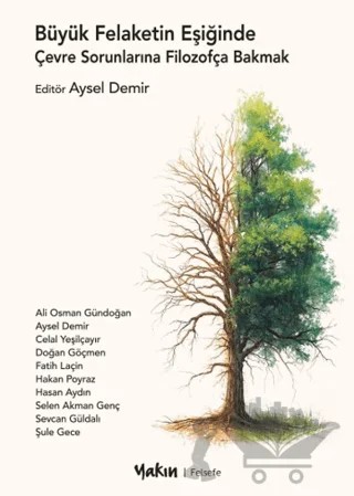 Büyük Felaketin Eşiğinde Çevre Sorunlarına Filozofça Bakmak – Aysel Demir – Yakın Kitabevi kitap kapağı