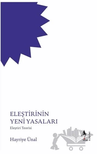 Eleştirinin Yeni Yasaları – Hayriye Ünal – A7 Kitap kitap kapağı