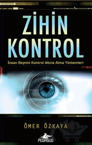 Zihin Kontrol – Ömer Özkaya – Pegasus Yayınları kitap kapağı