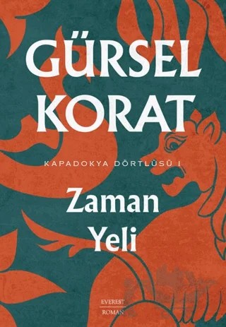 Kapadokya Dörtlüsü 1 - Zaman Yeli – Gürsel Korat – Everest Yayınları kitap kapağı