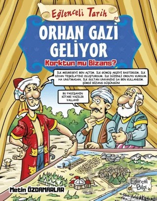 Orhan Gazi Geliyor Korktun mu Bizans? - Eğlenceli Tarih – Metin Özdamarlar – Eğlenceli Bilgi Yayınları kitap kapağı
