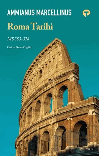 Roma Tarihi MS 353- 378 – Ammianus Marcellinus – Turkuvaz Kitap kitap kapağı