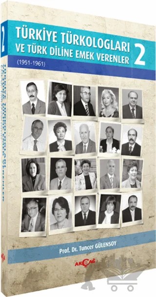 Türkiye Türkologları ve Türk Diline Emek Verenler - 2 – Tuncer Gülensoy – Akçağ Yayınları kitap kapağı