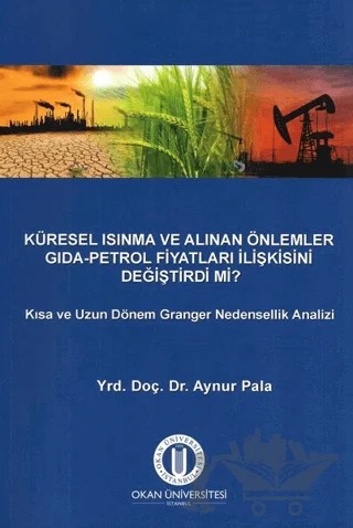Küresel Isınma ve Alınan Önlemler Gıda - Petrol Fiyatları İlişkisini Değiştirdi mi? – Aynur Pala – Okan Üniversitesi Kitapları kitap kapağı