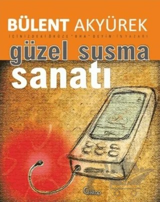 Güzel ve Etkili Susma Sanatı – Bülent Akyürek – C4 Kitap kitap kapağı