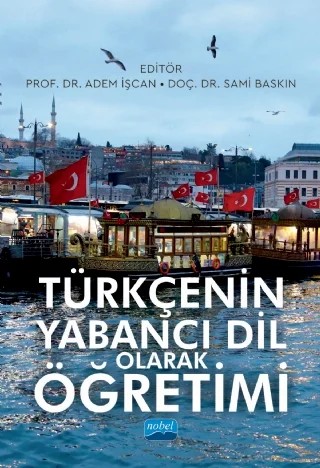 Türkçenin Yabancı Dil Olarak Öğretimi – Adem İşcan, Bayram Arıcı, Bircan Eyüp, Canan Beşli, Elçin Esmer, İzzet Şeref, Mehmet Fidan, Mesut Gün, Muhammet Raşit Memiş, Mustafa Altun, Oğuzhan SEVİM, Sami Baskın, Sezgin Demir, Tazegül Demir Atalay, Tuncay Türkben – Nobel Akademik Yayıncılık kitap kapağı