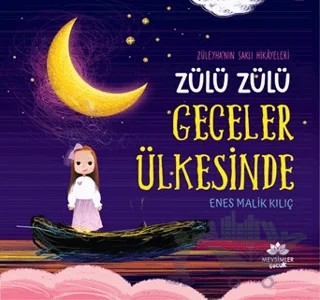 Zülü Zülü Geceler Ülkesinde - Züleyha’nın Saklı Hikayeleri – Enes Malik Kılıç – Mevsimler Kitap kitap kapağı