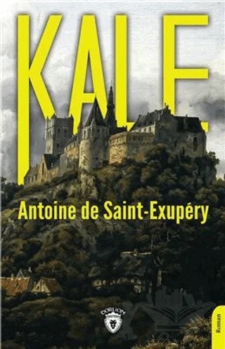 Kale – Antoine de Saint-Exupery – Dorlion Yayınları kitap kapağı